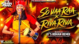 So Va Ra ( Circuit Mix ) | So Va Ra X Riva Riva Circuit Dance Mix | It's Rohan Remix | So Va Ra Dj |