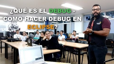 Qué es el Debug y Como hacer Debug en Eclipse