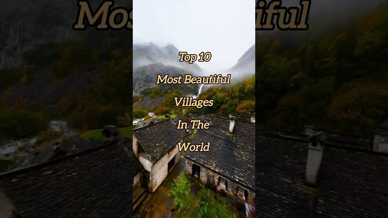 Top 10 Most Beautiful Villages In The World 🌎 
