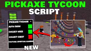 Pickaxe Tycoon Script [No Key] AutoFarm,AutoUpgrade,AutoCollect,AutoUpgrade