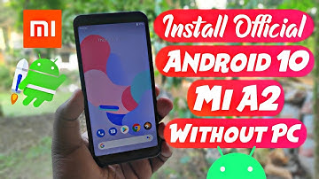 How to Install Official Android 10 on Mi A2 | Without PC | 100% Working