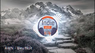 AWN - Bleu Nuit [HQ] | Indie Music |