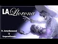 La Llorona Cover Ft Artsythesecond CorporalCanada La Llorona Cover Ft Artsythesecond CorporalCanada