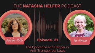 21: The Ignorance and Danger in Anti-Transgender Laws with Dr. Lisa Hansen