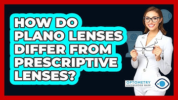 How Do Plano Lenses Differ From Prescriptive Lenses?