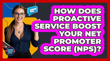 How Does Proactive Service Boost Your Net Promoter Score (NPS)? - Customer Support Coach
