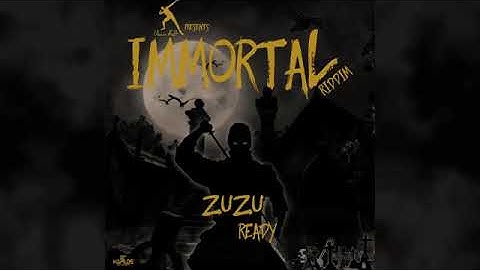 Zuzu Christopher Martin   Ready | IMMORTAL RIDDIM | 2019