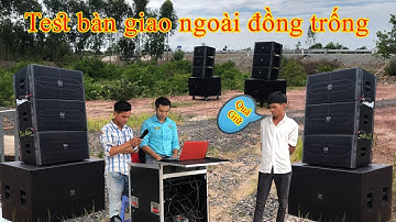 "MANG RA ĐỒNG TRỐNG" TEST BỘ ARRAY 98 TRIỆU TẠI LONG AN |0902.687898| Professional Sound