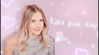 Eda ece klip | Melek 