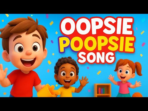 Oopsie Poopsie Fun Nursery Song for Kids | Kids Music 