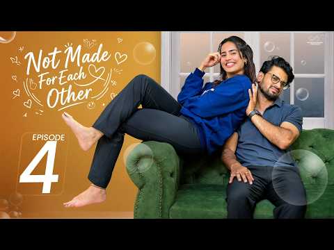 Not Made For Each Other || Episode - 4 || Swetha Ghattamaneni || Vivan Suryaa || Infinitum Media