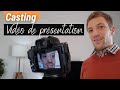 Faire une vido de prsentation pour un casting