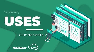 4- TRObject ile Uses Kullanımı: Components 2 | Clomosy