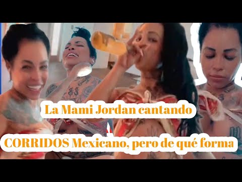 La Mami Jordan Casi desnuda cantando Corrido Mexicano y Dembow.