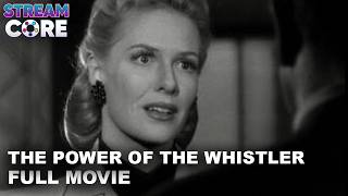 The Power Of The Whistler | Full Movie | StreamCore