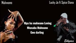 Mukwano Lucky Jo Ft Spice Diana (Lyrics Video)