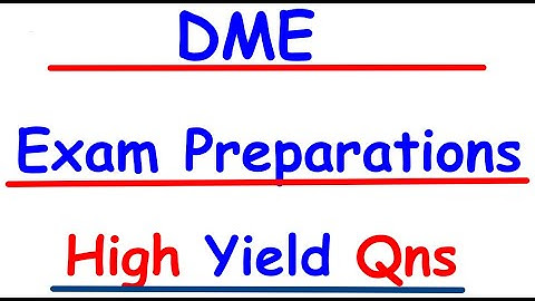 DME EXAM PREPARATIONS