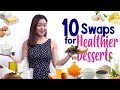 10 Swaps for Healthier Desserts | Joanna Soh