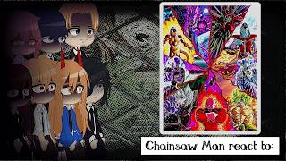 [x2] || 🟠 Chainsaw Man react to 👿 || 🔥 Dragon Ball Super Villains/Arcs 🔆 || [2/2] || Zumoaririfu