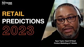 Retail Predictions 2023: T-Mobile's Ryan Taylor on Adopting New Technology