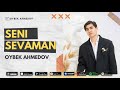 Oybek Ahmedov Seni Sevaman Audio 2025 Oybek Ahmedov Seni Sevaman Audio 2025