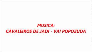 Musica Cavaleiros De Jedi - Vai Popozuda Musica De Velozes E Furiosos 5 Fast Five