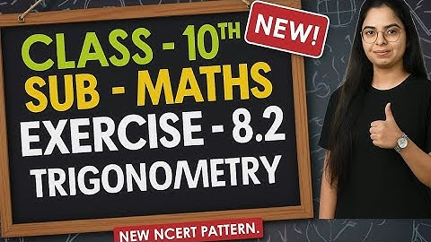 Class 10, Ex-8.2, All Questions, Trigonometry🔥 New NCERT Pattern, CBSE ||