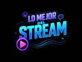 Lo Mejor del STREAM - 28 - 05 - 2026