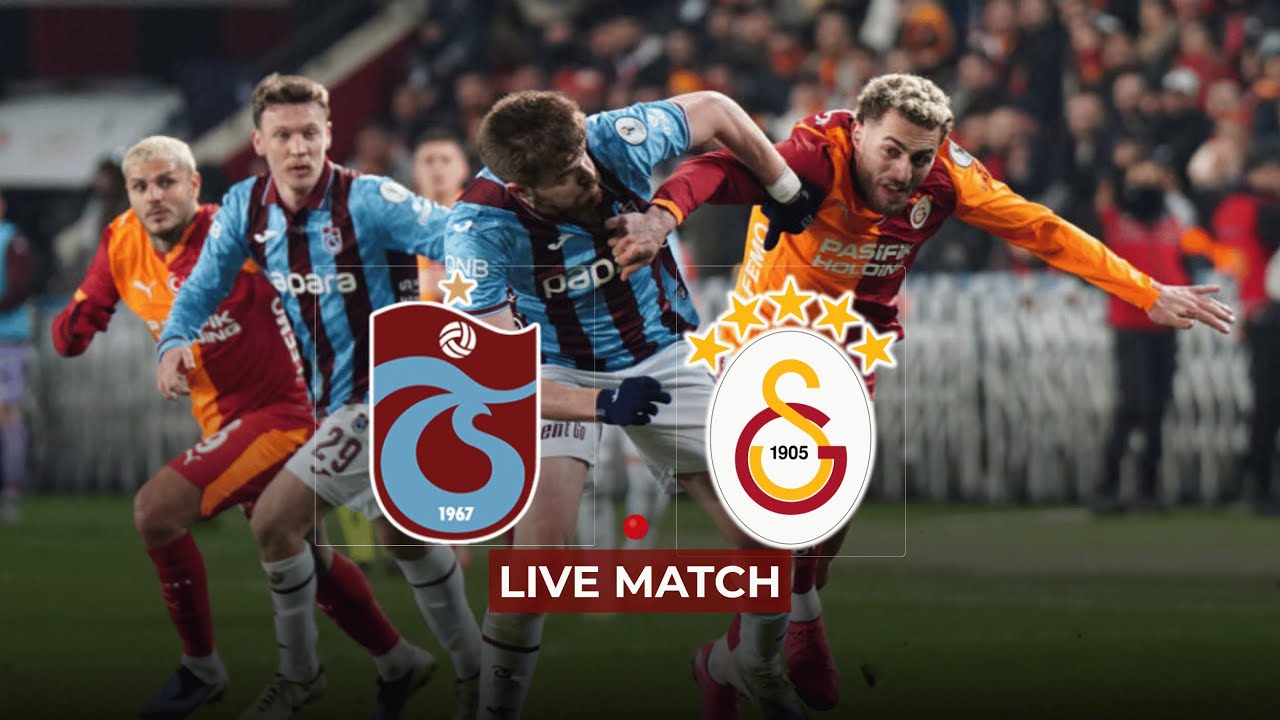 TRABZONSPOR vs GALATASARAY LIVE 🔴 | Turkish Super Lig Watch Along