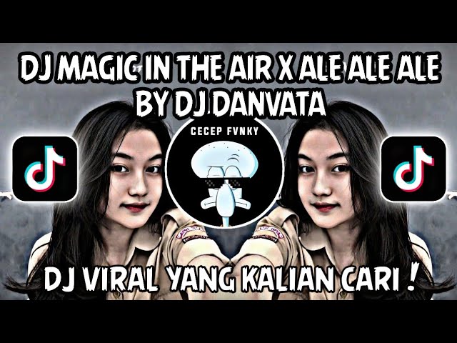 DJ MAGIC IN THE AIR X ALE ALE ALE BY DJ DANVATA VIRAL TIKTOK TERBARU 2024 !!! class=