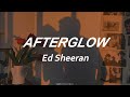 Afterglow // Ed Sheeran (sub. Español)