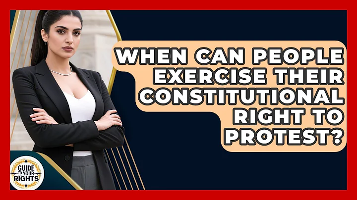 When Can People Exercise Their Constitutional Right to Protest? | Guide To Your Rights News
