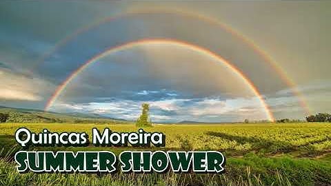 Quincas Moreira - Summer Shower
