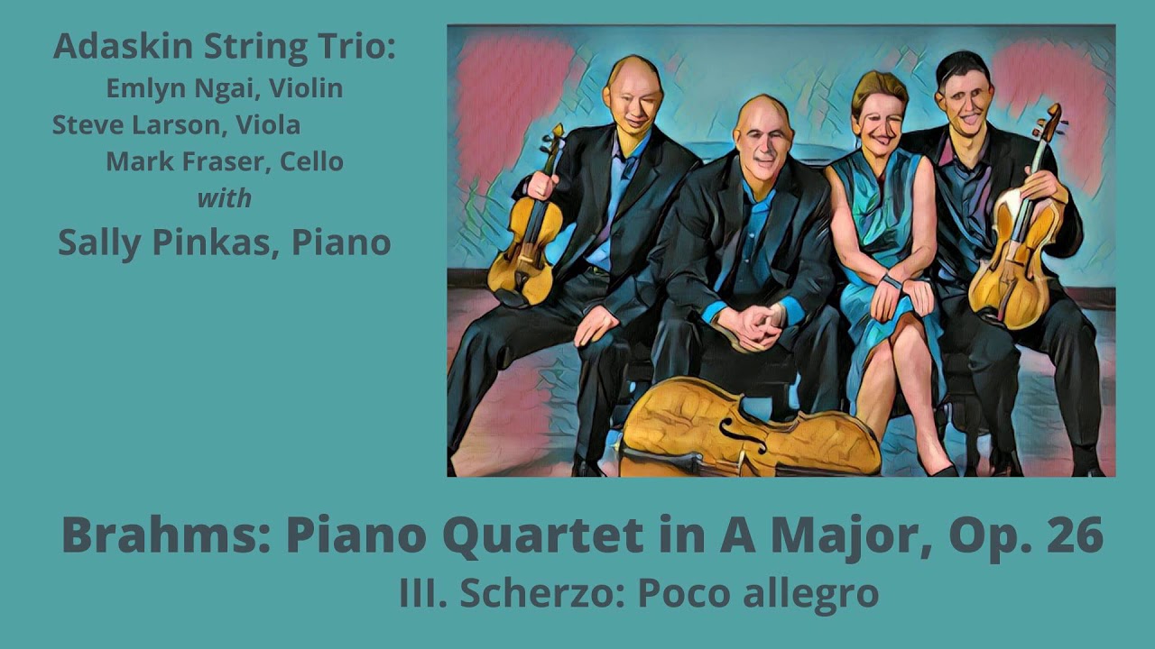 Brahms Piano Quartet Op 26, III; Adaskin String Trio, Sally Pinkas, Piano