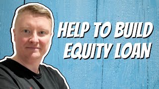 Help to Build Equity Loan [Low Deposit Self Build Scheme] Update December 2021