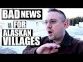 BAD NEWS FOR ALASKAN VILLAGES?!| Somers In Alaska