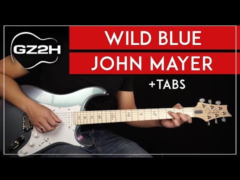 Wild Blue Guitar Tutorial John Mayer Guitar Lesson |All Guitar Parts|