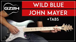 Wild Blue Guitar Tutorial John Mayer Guitar Lesson |All Guitar Parts|