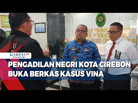 Pengadilan Negri Kota Cirebon Buka Berkas Kasus Vina Tahun 2016