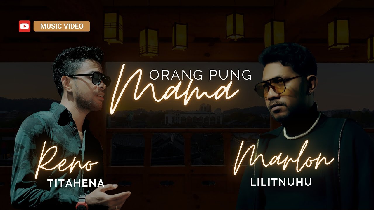 Marlon Lilitnuhu - Orang Pung Mama feat Reno Titahena