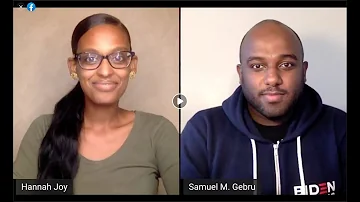 Hannah Joy Gebresilassie and Samuel Gebru on U.S.-Ethiopia Relations - HannahJoyTV