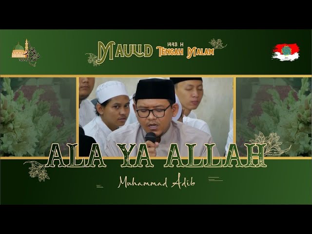 ALA YA ALLAH | UST. ADIB BBM | MAULID TENGAH MALAM 1443 H. class=