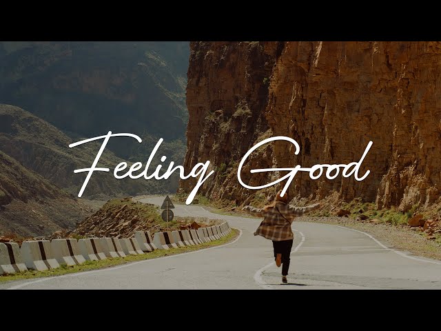 Feeling Good ☕ An Indie/Pop/Folk playlist for positive feelings and energy class=