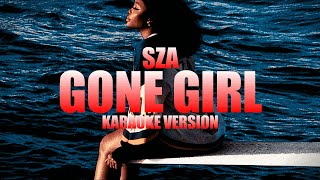 Gone Girl - SZA (Instrumental Karaoke) [KARAOK&J]