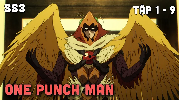 "One Punch Man" SS3 | Tập 1 - 9 | Teny Thích Romcom | Tóm Tắt Anime