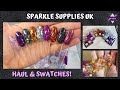 Sparkle Supplies Haul &amp; Glitter Swatches!