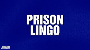 Prison Lingo | Category | JEOPARDY!