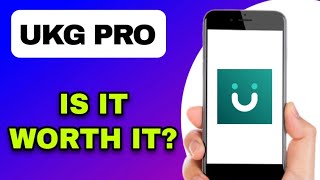 UKG PRO APP REVIEW - IS IT WORTH IT? (EXPLAINED)