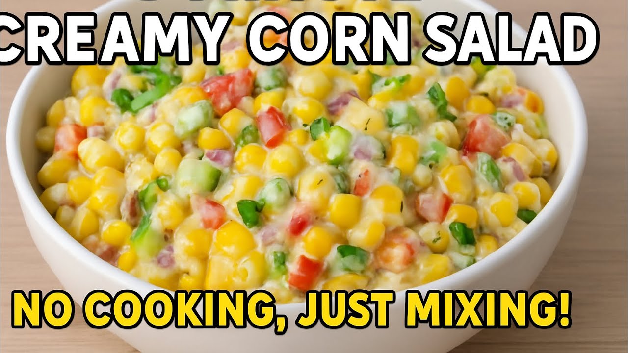 Creamy Corn Salad | आसान 5 मिनट में बनने वाली ठंडी और टेस्टी सलाद | Summer Special Recipe