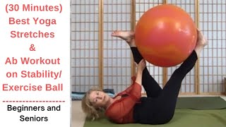 30 Min-Best Yoga Stretches & Ab Workout on Stability or Exercise Ball | Vicki @Yoga4man